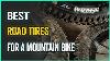 Best Road Tires For A Mountain Bike