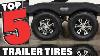 Best Trailer Tire In 2021 Top 5 Trailer Tires Review