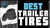 Best Trailer Tires 2020 Complete Buyer S Guide Rv Expertise